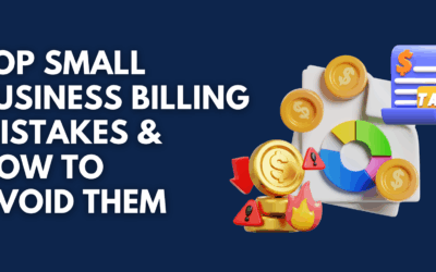 Top Small Business Billing Mistakes & How to Avoid Them