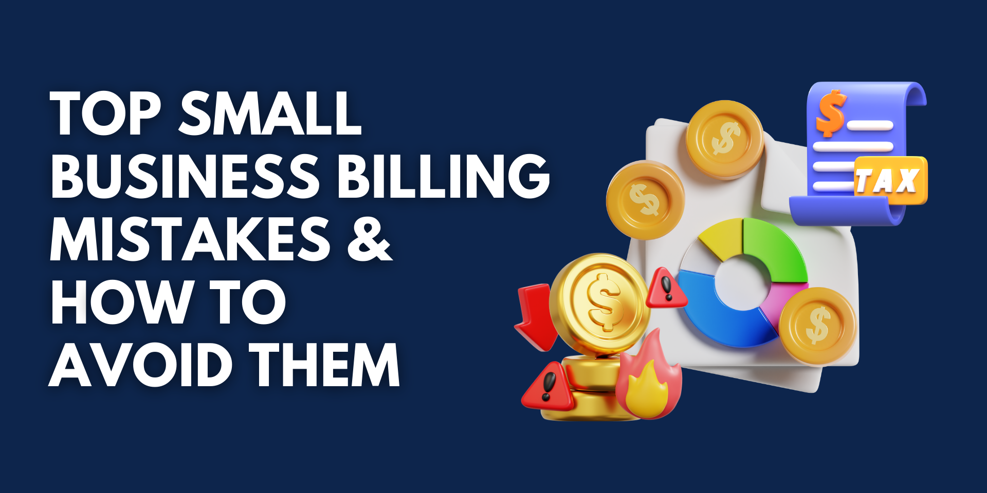 Illustration showing a person handling billing documents, invoices, and payment icons, with the text 'Top Small Business Billing Mistakes & How to Avoid Them' on a dark blue background.