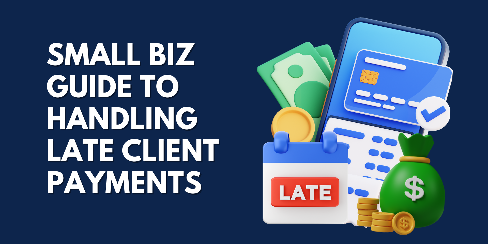 Guide for small businesses on handling late client payments.