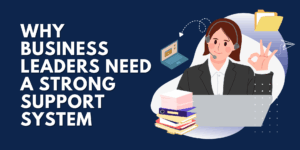 Illustration of a virtual assistant helping business leaders with tasks like files, emails, and scheduling, highlighting the need for strong support systems.