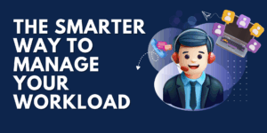 3D illustration of a smiling male virtual assistant in a suit and headset, with icons of a laptop, chat bubbles, and user profiles, alongside the text “The Smarter Way to Manage Your Workload” on a dark blue background.