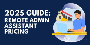2025 guide to remote administrative assistant pricing – illustration of cost savings with virtual staffing.
