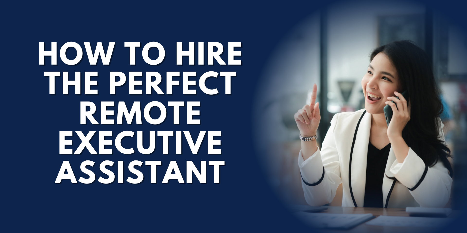 Professional woman in white blazer on phone call gesturing with finger raised representing remote executive assistant hire guide