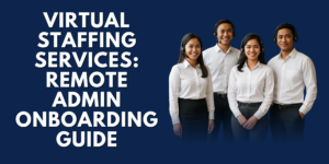 Professional Filipino virtual assistants in business attire smiling at camera with text reading Virtual Staffing Services: Remote Admin Onboarding Guide on navy blue background