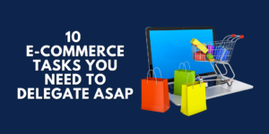 Blog banner titled "10 E-Commerce Tasks You Need to Delegate ASAP" with a laptop, shopping cart, and colorful shopping bags on a dark blue background