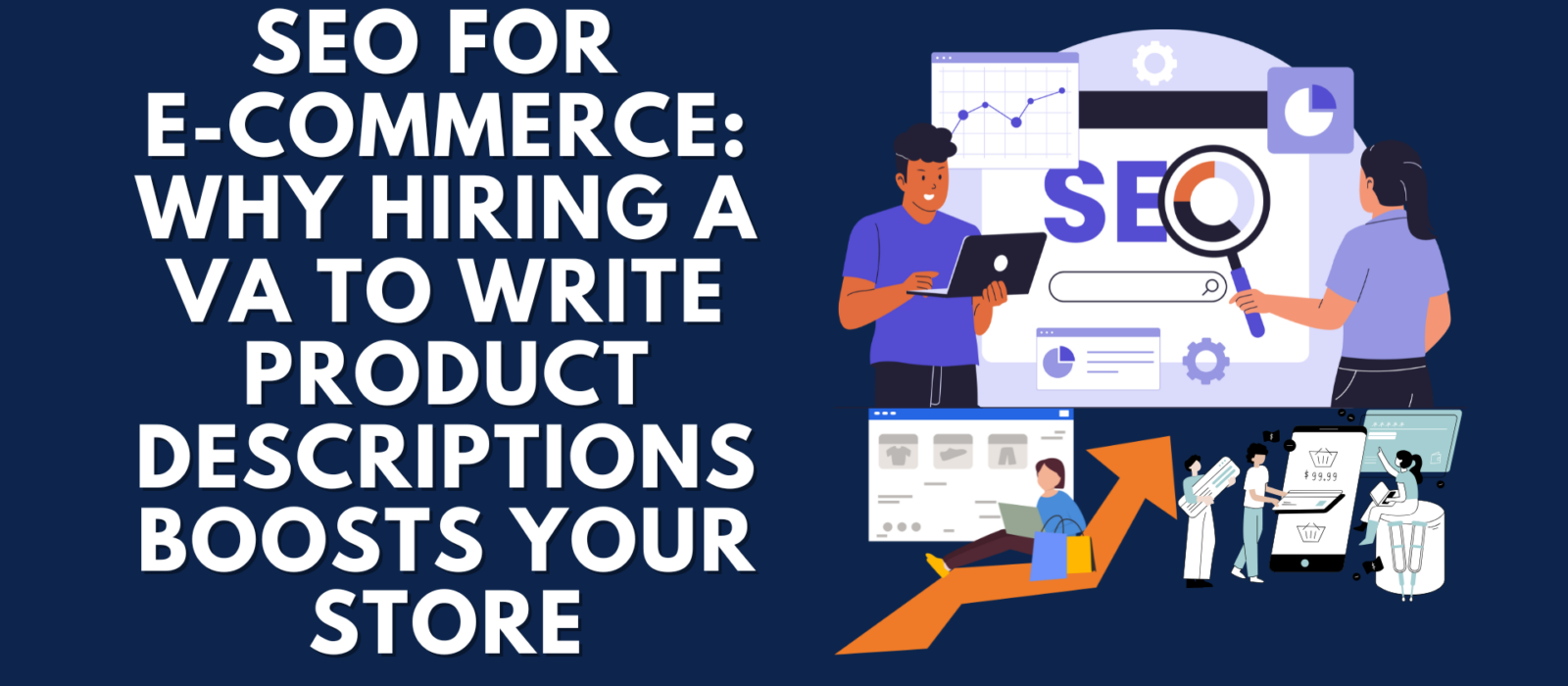 Graphic showing people working on SEO analytics and an orange growth arrow, titled "SEO for E-commerce: Why Hiring a VA to Write Product Descriptions Boosts Your Store."