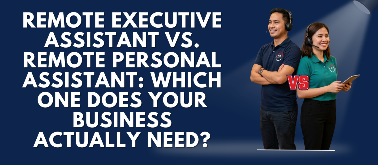 "Remote Executive Assistant vs Remote Personal Assistant: Which One Does Your Business Actually Need?" featuring two professional remote workers wearing headsets.
