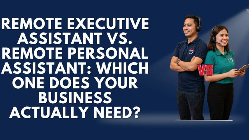 Remote Executive Assistant vs. Remote Personal Assistant: Which One Does Your Business Actually Need?