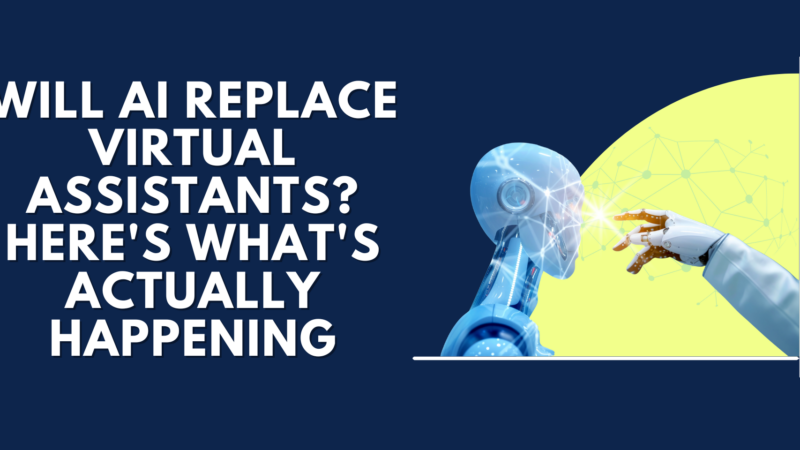 Will AI Replace Virtual Assistants? Here’s What’s Actually Happening