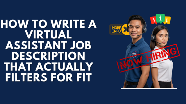 How to Write a Virtual Assistant Job Description That Actually Filters for Fit