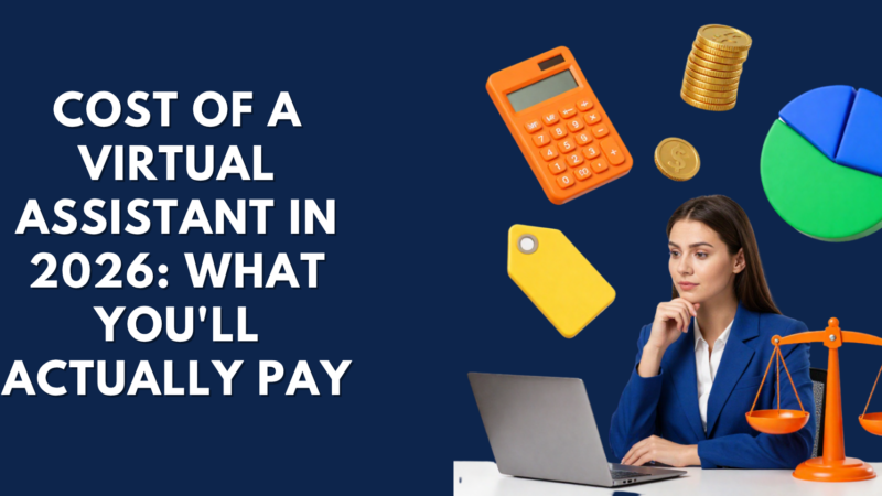 Cost of a Virtual Assistant in 2026: What You’ll Actually Pay